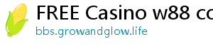 FREE Casino w88 com