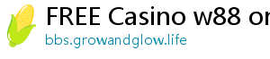 FREE Casino w88 online